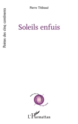 Soleils enfuis - Pierre Thibaud