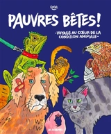 Pauvres bêtes ! : voyage au coeur de la condition animale - Coco