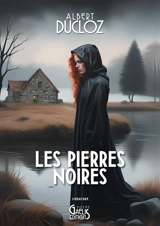 Les pierres noires - Albert Ducloz