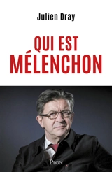 Qui est Mélenchon - Julien Dray