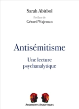 Antisémitisme : une lecture psychanalytique - Sarah Abitbol