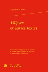 Ynipyru : et autres textes - Augusto Roa Bastos