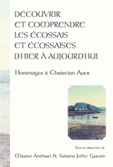 Découvrir et comprendre les Ecossais et Ecossaises d'hier à aujourd'hui : hommages à Christian Auer