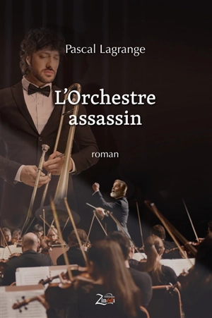 L'orchestre assassin - Pascal Lagrange