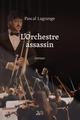 L'orchestre assassin - Pascal Lagrange