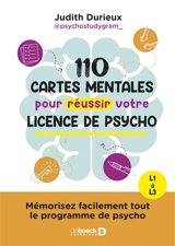 110 cartes mentales pour réussir votre licence de psycho : mémorisez facilement tout le programme de psycho : L1 à L3 - Judith Durieux