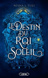Les artefacts d'Ouranos. Vol. 3. Le destin du Roi Soleil - Nisha J. Tuli