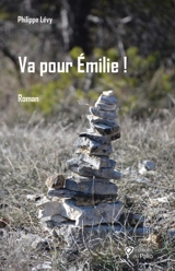Va pour Emilie ! - Philippe Lévy
