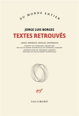 Textes retrouvés : essais, portraits, articles, conférences - Jorge Luis Borges