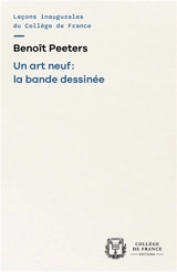 Un art neuf : la bande dessinée - Benoît Peeters