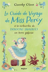 Miss Percy. Vol. 2. Le guide de voyage de Miss Percy à la recherche de dragons sauvages en terre galloise - Quenby Olson