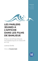 Les parlers jeunes à l'affiche dans les films de banlieue : enjeux sociolinguistiques, sociodidactiques et traductifs en FLE - Lorenzo Devilla