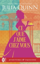 Ce que j'aime chez vous - Julia Quinn