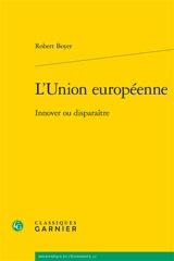 L'Union européenne : innover ou disparaître - Robert Boyer