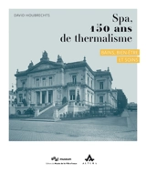 Spa, 150 ans de thermalisme : bains, bien-être et soins - David Houbrechts