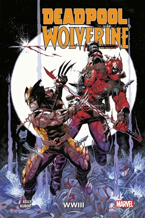 Deadpool & Wolverine : WWIII - Joe Kelly