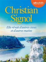 Elle rêvait d'autres cieux et d'autres matins - Christian Signol
