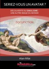 SERIEZ-VOUS UN AVATAR ? - Alain Rifat