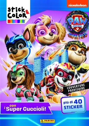 Joue et colorie : Paw Patrol, La super Patrouille, le film : rejoins la super patrouille ! - Nickelodeon