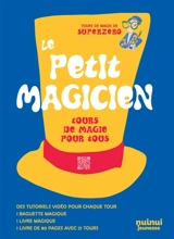 Le petit magicien : Tours de magie pour tous - SuperZero
