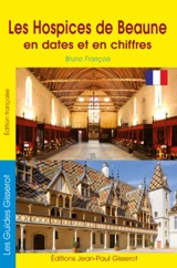 Les Hospices de Beaune : en dates et en chiffres - Bruno François