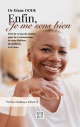 Enfin, je me sens bien : près de 10 ans de combat pour la reconnaissance de mon diplôme de médecin en France - Diane Oode