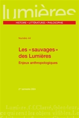 Lumières, n° 44. Les sauvages des Lumières : enjeux anthropologiques