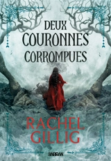 Le roi berger. Vol. 2. Deux couronnes corrompues - Rachel Gillig
