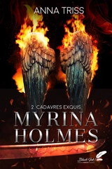 Myrina Holmes. Vol. 2. Cadavres exquis - Anna Triss