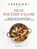 Meat & poultry : recepies and techniques from the Ferrandi school of culinary arts - Ecole Grégoire-Ferrandi (Paris)
