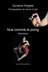 Nue comme le poing : abécédaire - Sylvaine Hinglais
