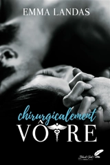 Chirurgicalement vôtre - Emma Landas