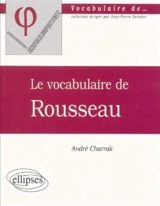Le vocabulaire de Rousseau - André Charrak
