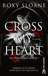 The Oxford legacy. Vol. 1. Cross my heart - Roxy Sloane
