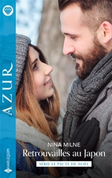Retrouvailles au Japon : le pacte de Noël - Nina Milne