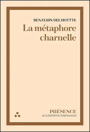 La métaphore charnelle - Benjamin Delmotte