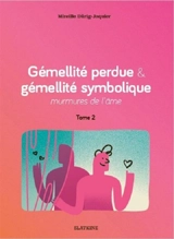 Gémellité perdue & gémellité symbolique, murmures de l'âme - Mireille Dürig-Jaquier