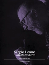 Sergio Leone : il rivoluzionario. Vol. 2. L'Amérique - Jean-François Giré