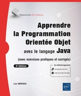 Apprendre la programmation orientée objet avec le langage Java : avec exercices pratiques et corrigés - Luc Gervais