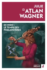 Ex Nido : le temps des phalanstères - Julie Atlan Wagner