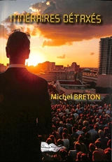 Itinéraires détaxés : récit - Michel Breton