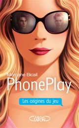 PhonePlay. Les origines du jeu - Morgane Bicail