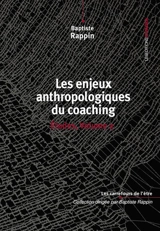 Etudes. Vol. 2. Les enjeux anthropologiques du coaching - Baptiste Rappin