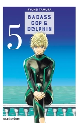Badass cop & Dolphin. Vol. 5 - Ryuhei Tamura