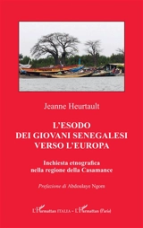 L'esodo dei giovani senegalesi verso l'Europa : inchiesta etnografica nella regione della Casamance - Jeanne Heurtault
