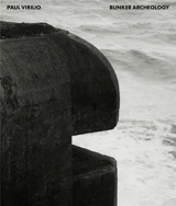 Bunker archéologie - Paul Virilio