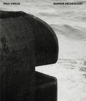 Bunker archeology - Paul Virilio