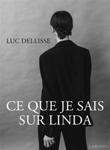 Ce que je sais sur Linda - Luc Dellisse