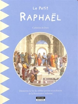 Le petit Raphaël : découvrez la vie du peintre et architecte de la Renaissance italienne - Catherine De Duve