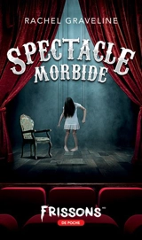 Spectacle morbide - Rachel Graveline